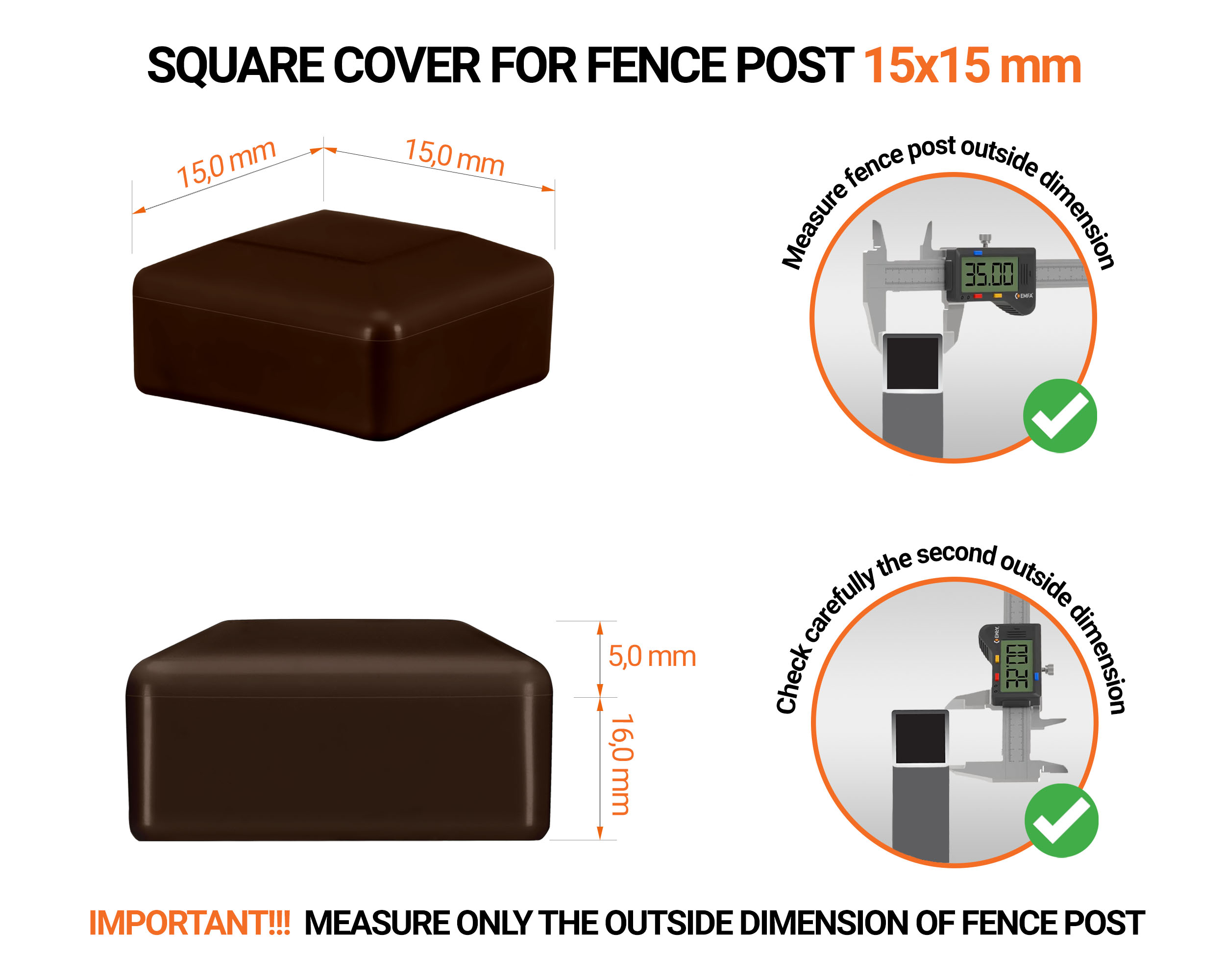 Brown plastic caps for square fence posts. Plastic end cap for 15x15 mm posts. Dimensions chart and guide for correct fence post cap measurement.