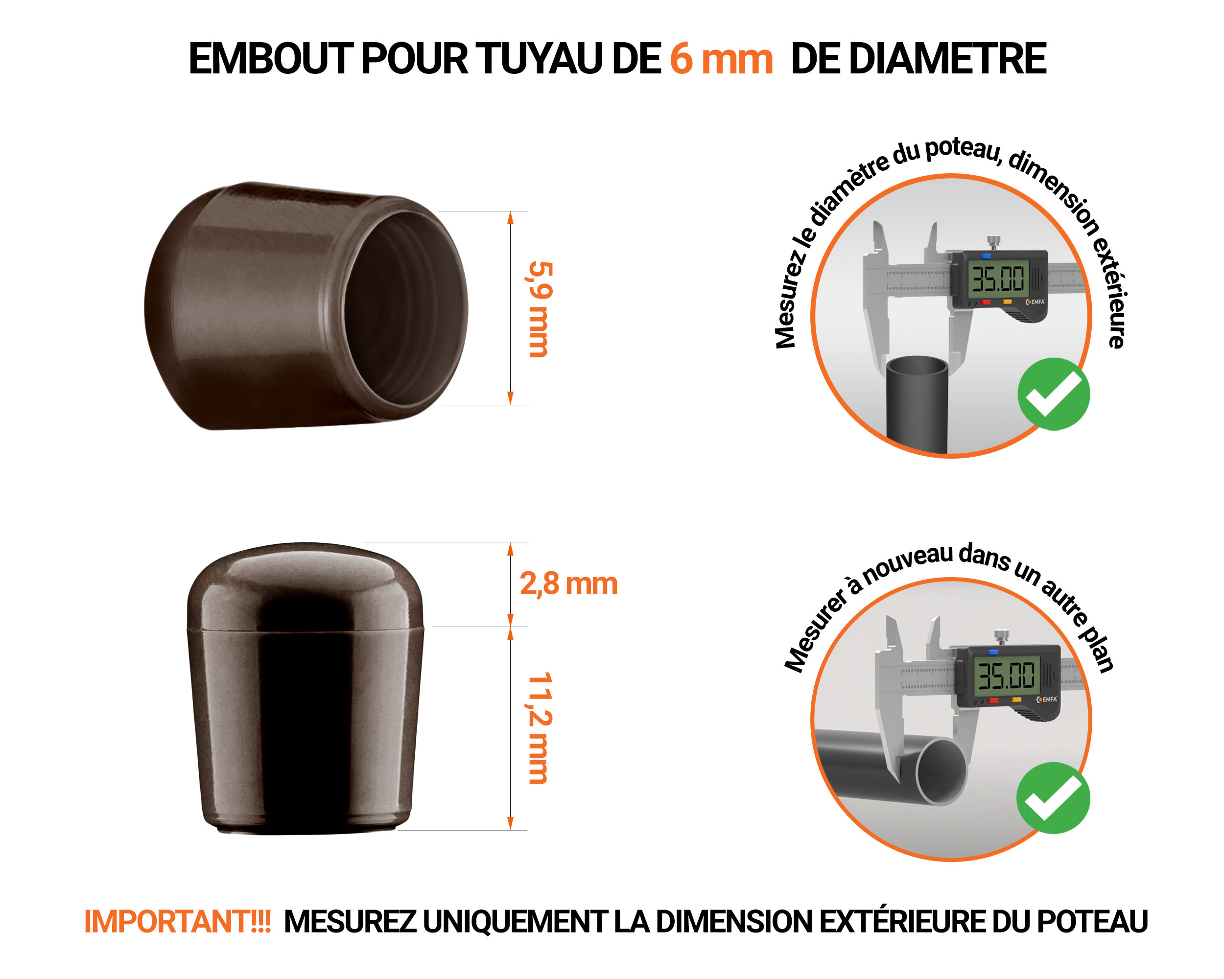 Embout marron de diamètre extérieur 6 mm pour tube rond avec dimensions et guide de mesure correcte du bouchon plastique.