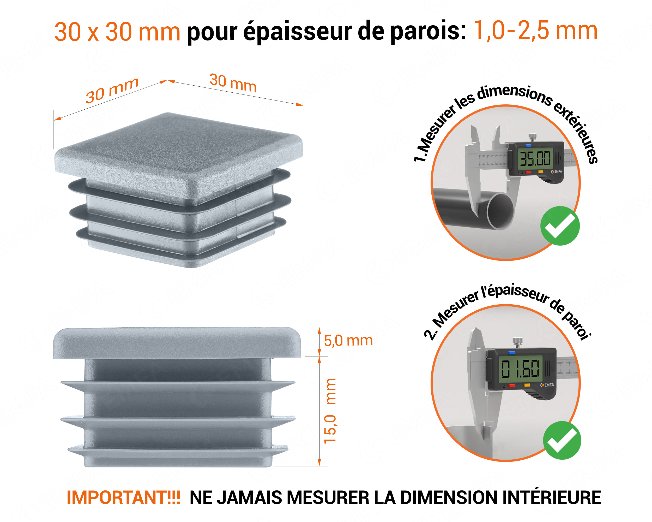 Emboutgris pour tubes carrés de 30x30 mm avec dimensions techniques et guide de mesure correcte du bouchon plastique