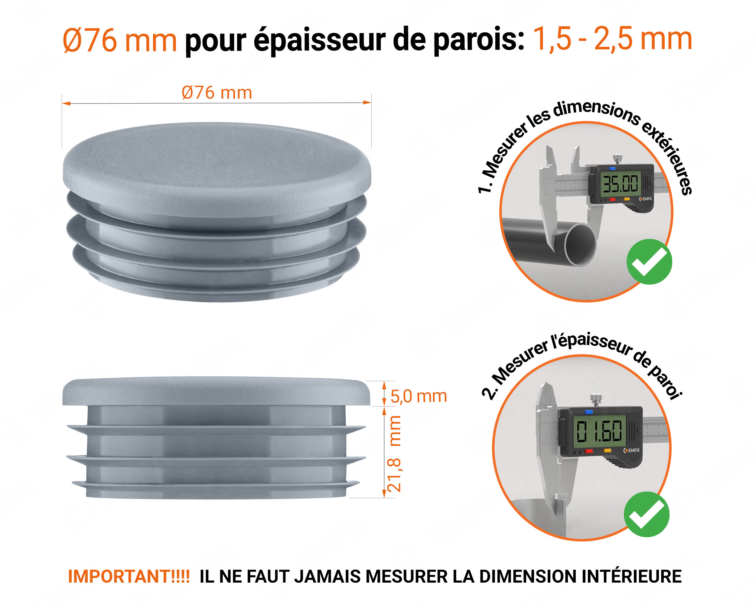 Embout gris pour tube rond de 76 mm avec dimensions techniques et guide de mesure correcte du bouchon plastique.