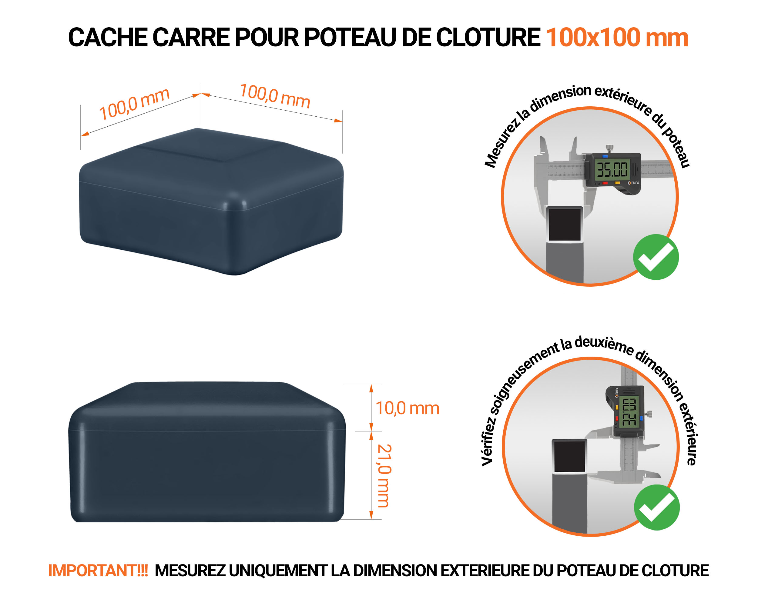 Capuchons pour poteaux carrés de couleur anthracite. Embout plastique pour des dimensions de poteaux de 100x100 mm avec dimensions et guide de mesure correcte du capuchon.