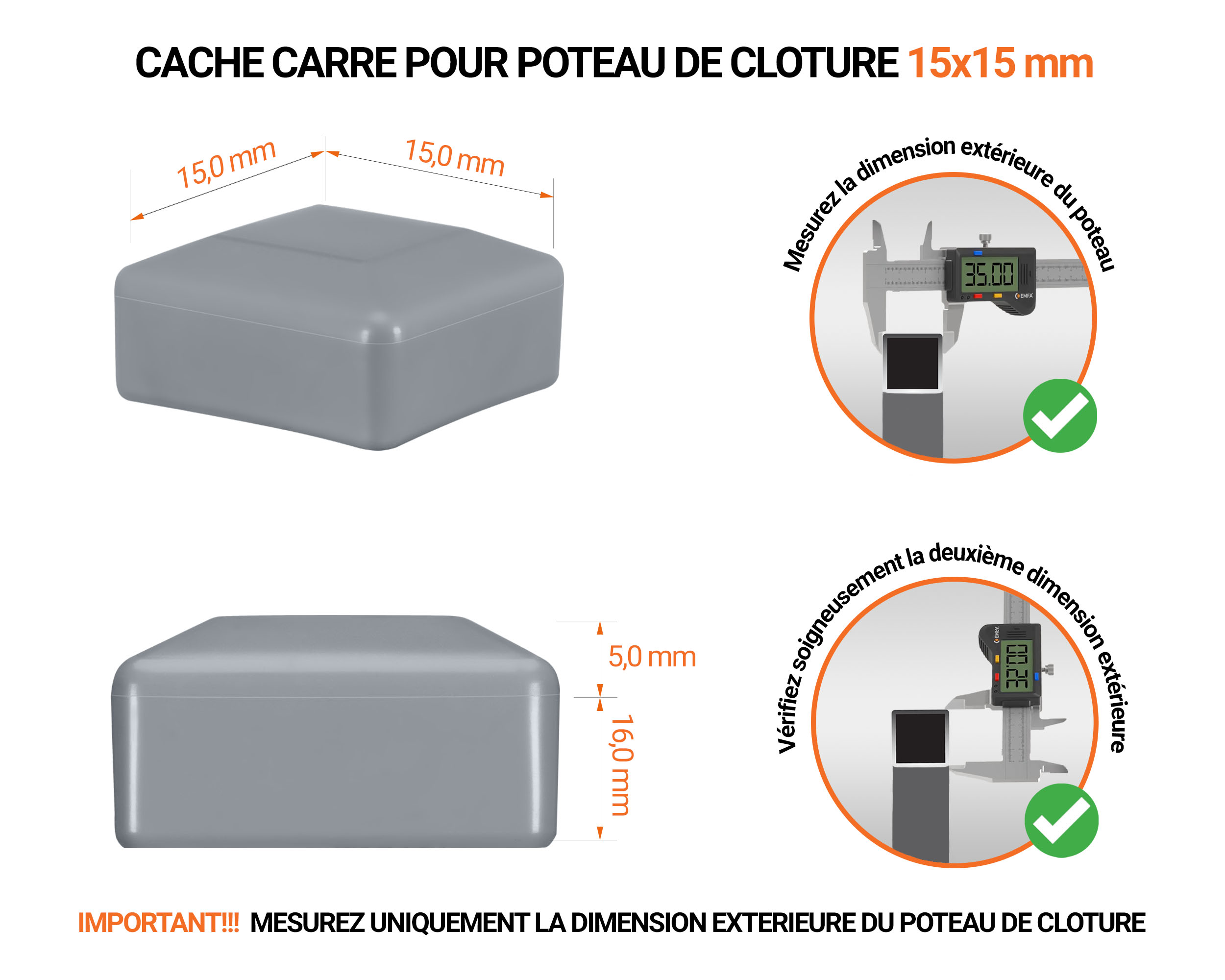 Capuchons pour poteaux carrés de couleur gris. Embout plastique pour des dimensions de poteaux de 15x15 mm avec dimensions et guide de mesure correcte du capuchon.