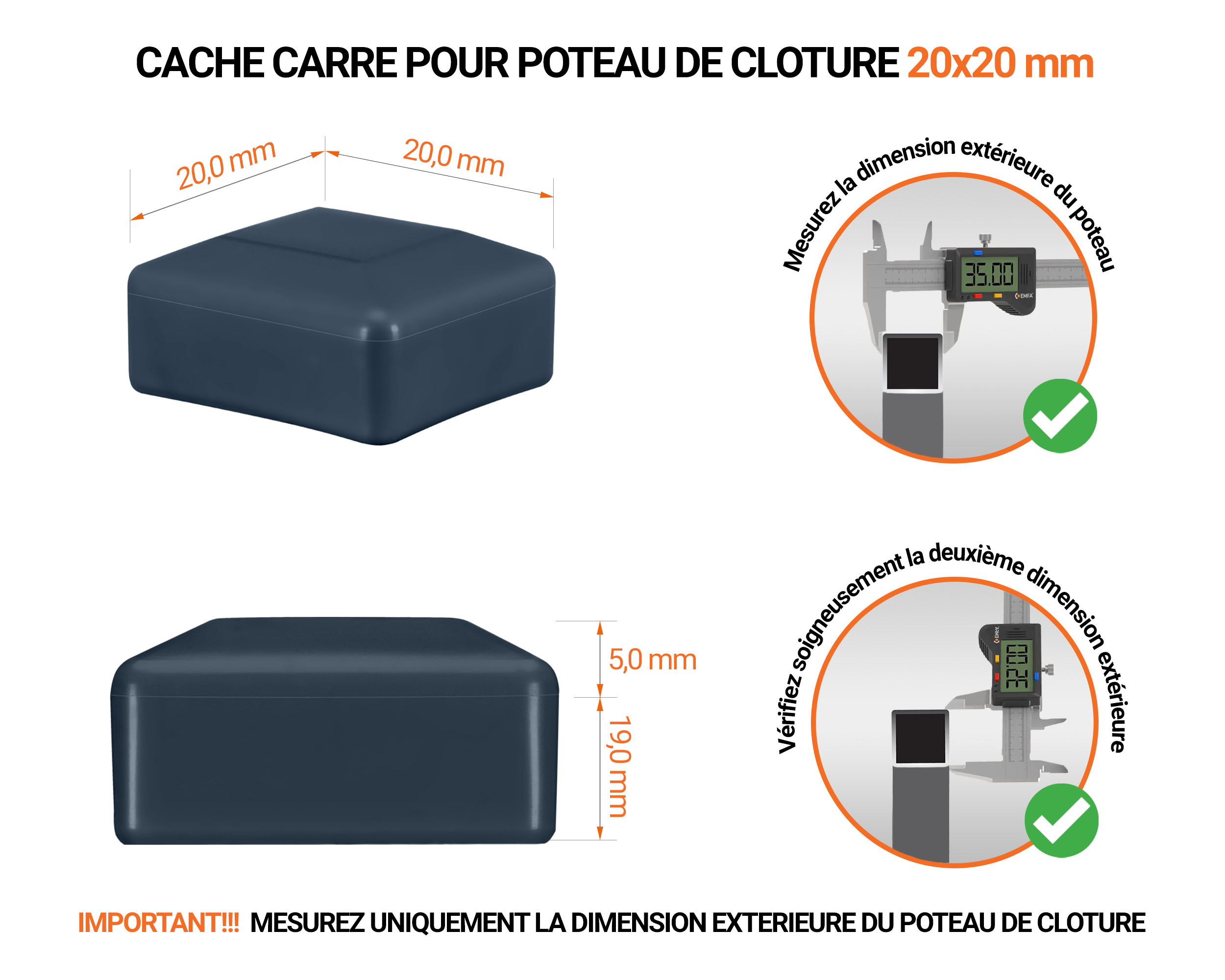 Capuchons pour poteaux carrés de couleur anthracite. Embout plastique pour des dimensions de poteaux de 20x20 mm avec dimensions et guide de mesure correcte du capuchon.