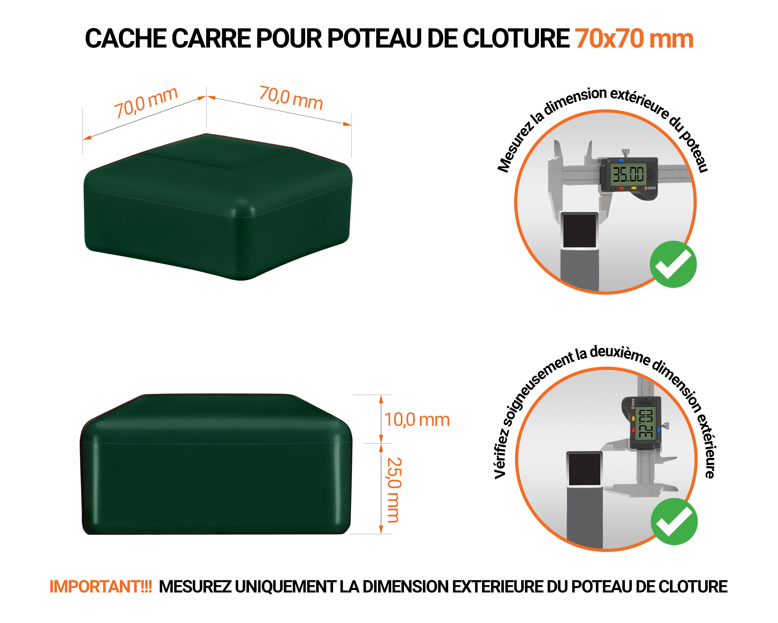 Capuchons pour poteaux carrés de couleur vert. Embout plastique pour des dimensions de poteaux de 70x70 mm avec dimensions et guide de mesure correcte du capuchon.