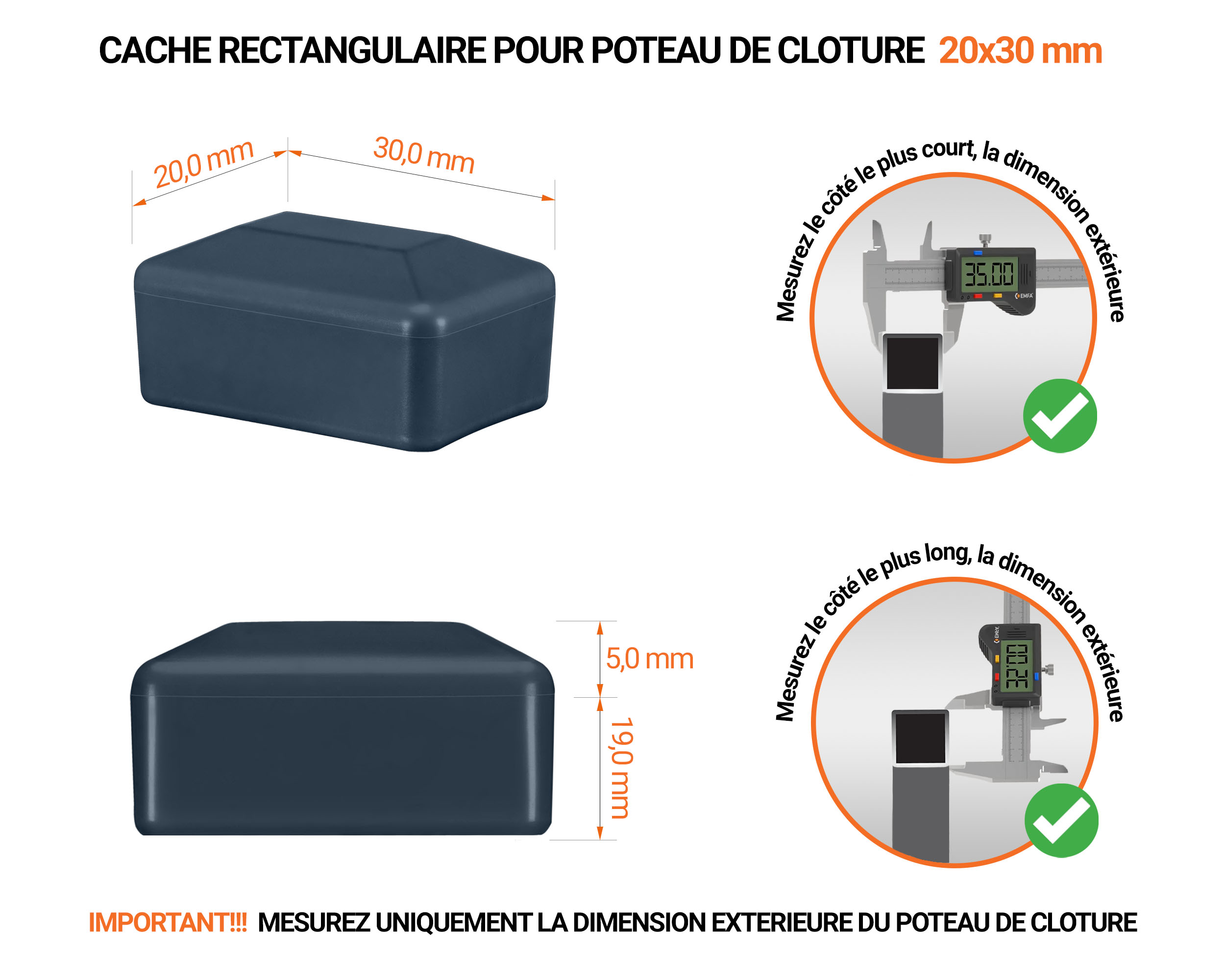 Capuchons pour poteaux rectangulaires de couleur anthracite. Embout plastique pour des dimensions de poteaux de 20x30 mm avec dimensions et guide de mesure correcte du capuchon.