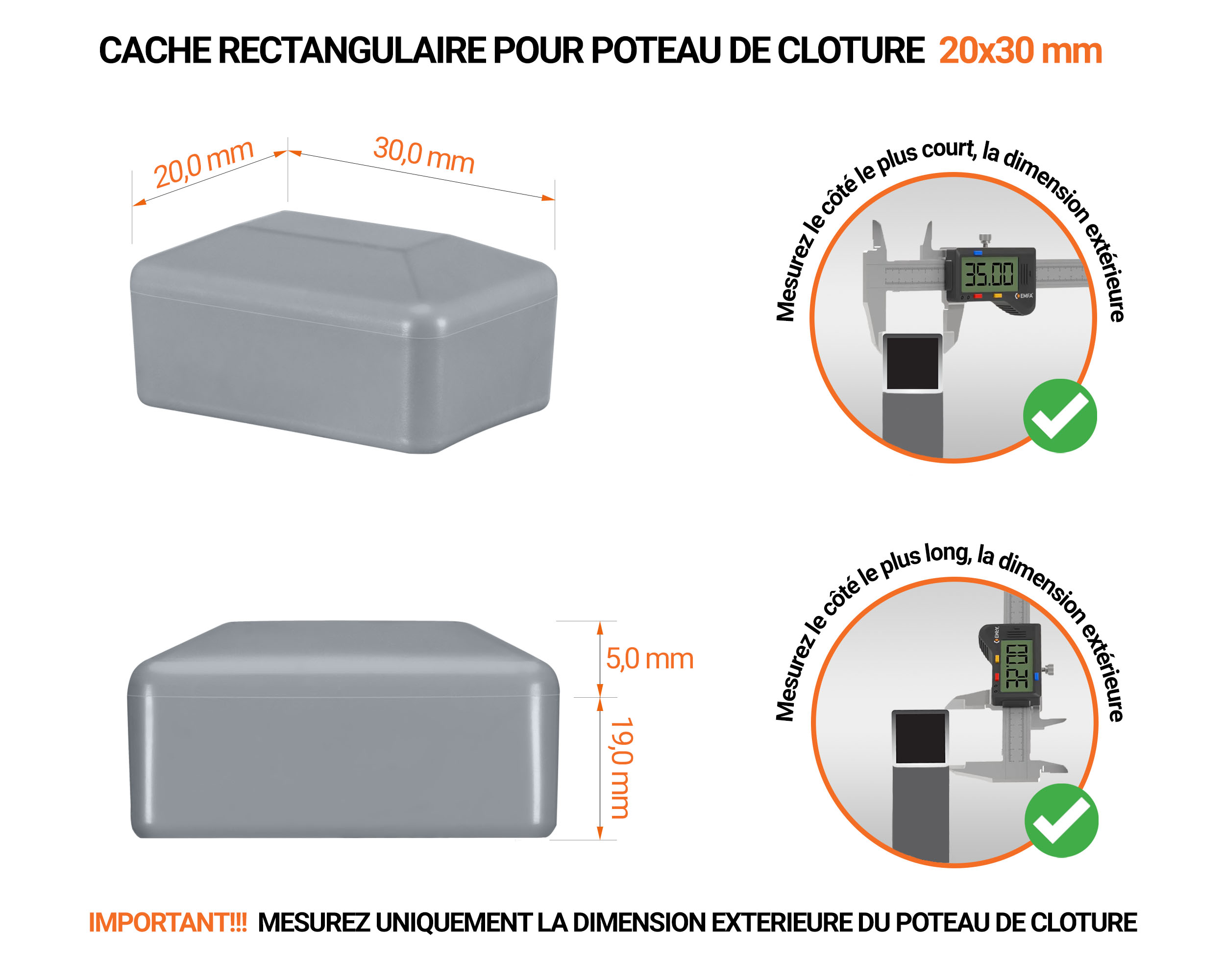 Capuchons pour poteaux rectangulaires de couleur gris. Embout plastique pour des dimensions de poteaux de 20x30 mm avec dimensions et guide de mesure correcte du capuchon.