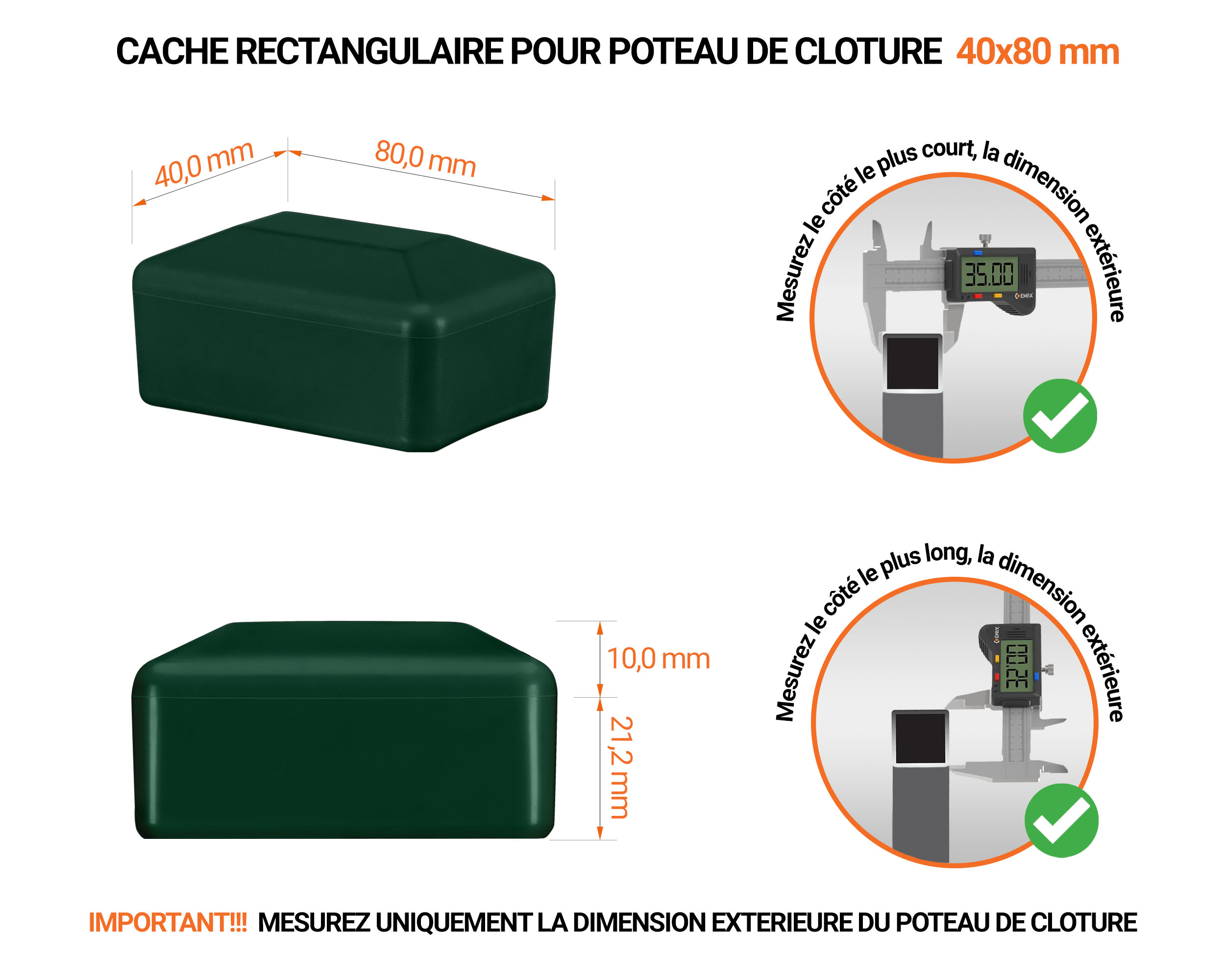 Capuchons pour poteaux rectangulaires de couleur vert. Embout plastique pour des dimensions de poteaux de 40x60 mm avec dimensions et guide de mesure correcte du capuchon.