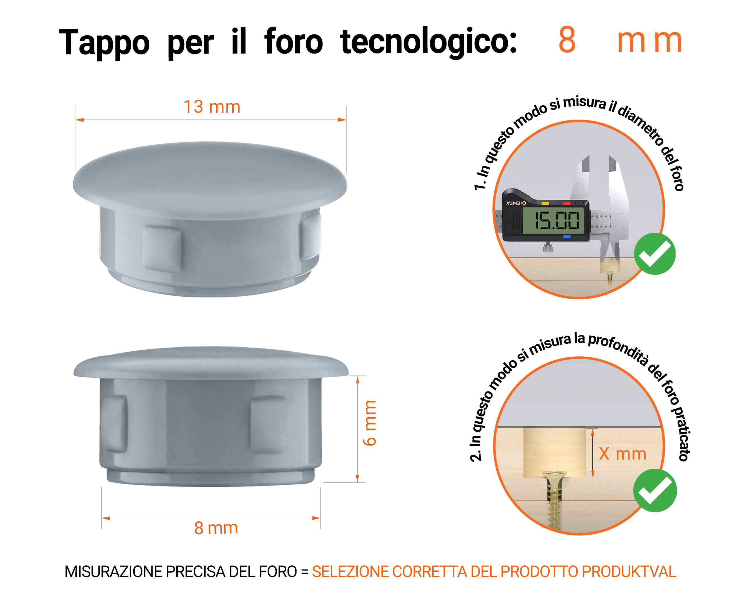 Tappo di plastica Grigio per fori da 13x8 mm, Tappi di chiusura, tappo per foro, copricapo per fori del diametro di 13x8 mm, coperture per viti, Tappi di plastica Grigio per fori da 13x8 mm, Tabella delle dimensioni tecniche e guida alla misurazione corretta