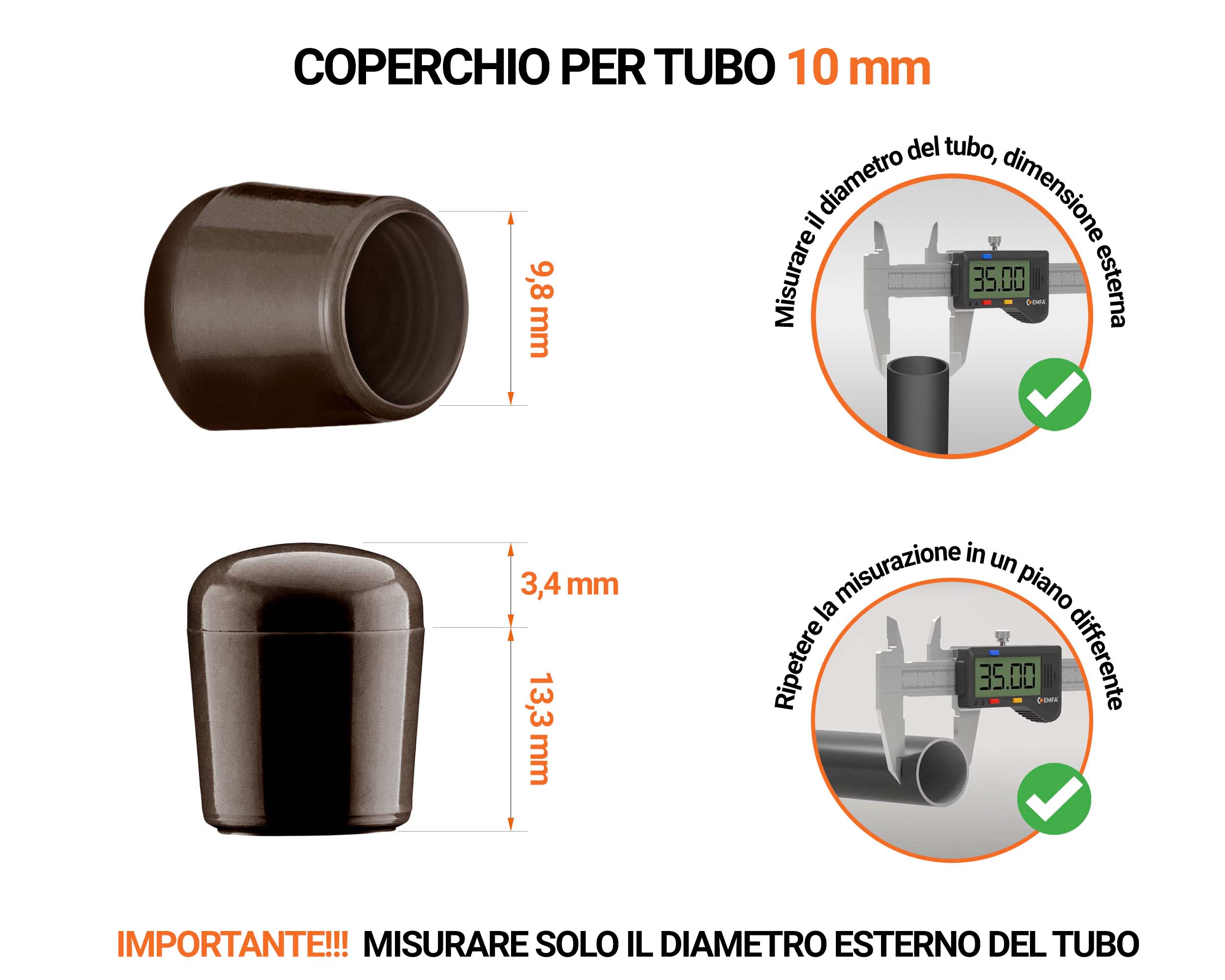 Tappi di chiusura Marrone per tubi rotondi con diametro esterno 10 mm, con dimensioni e guida per la corretta misurazione.