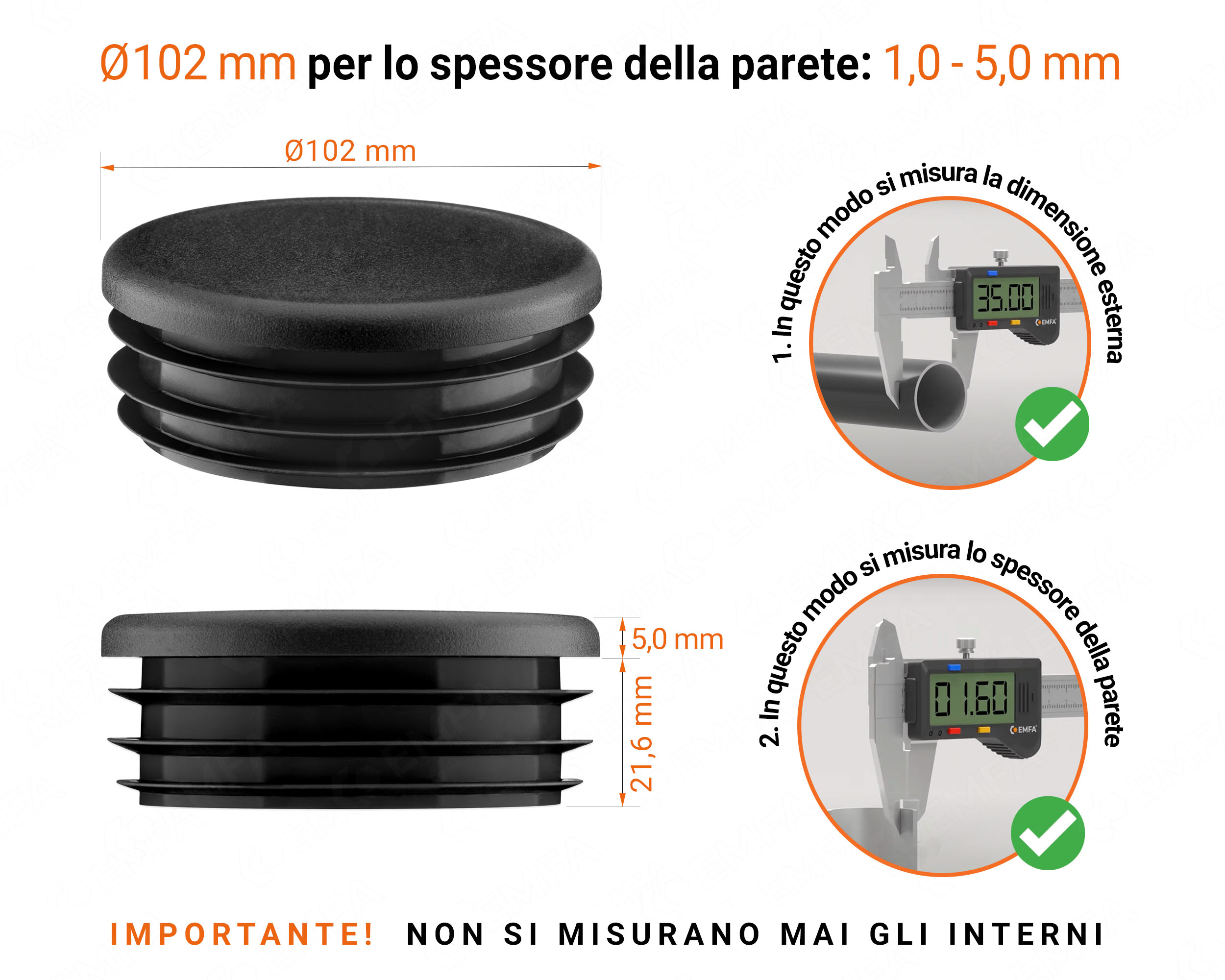 Inserti rotondi per sezione cava circolare 102 mm , Tappo rotondo in plastica colore Nero, tappi di chiusura in plastica per tubi, Tappo di chiusura Nero per tubo rotondo da 102 con dimensioni tecniche e guida alla misurazione corretta del tappo di chiusura in plastica.